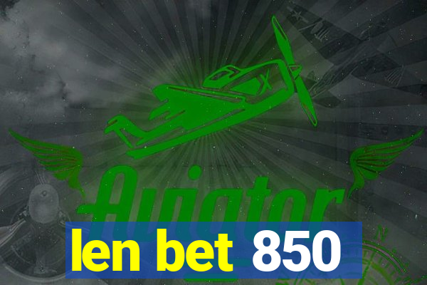 len bet 850