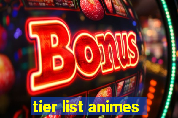 tier list animes