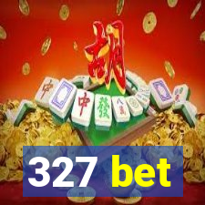 327 bet