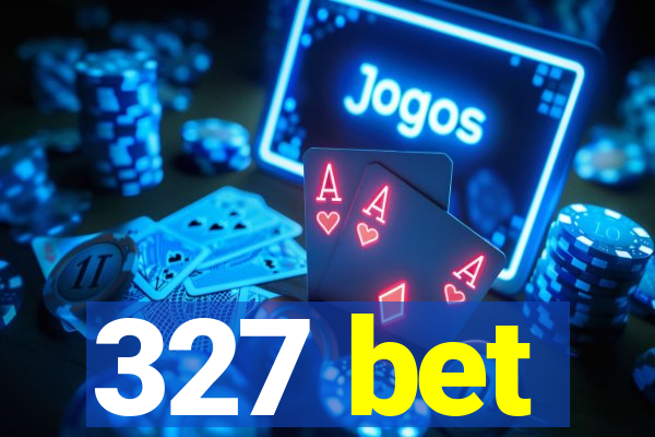 327 bet