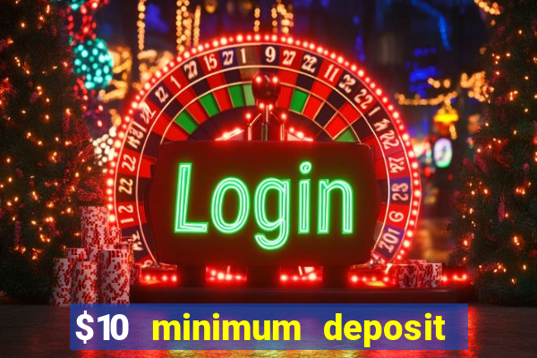 $10 minimum deposit casino australia 2023