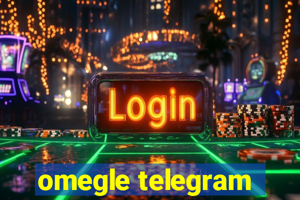 omegle telegram