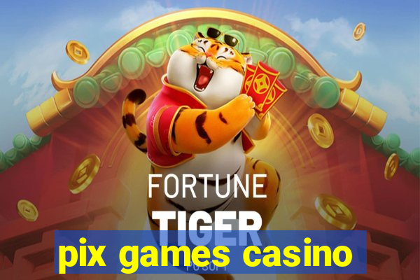 pix games casino