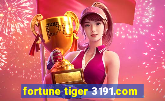 fortune tiger 3191.com