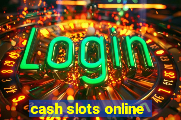 cash slots online