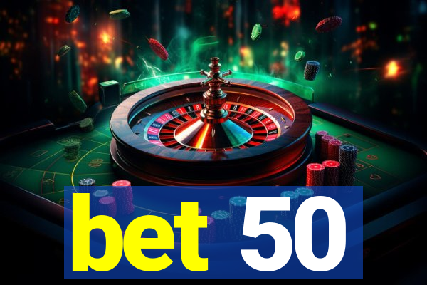 bet 50