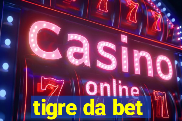 tigre da bet