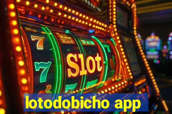 lotodobicho app