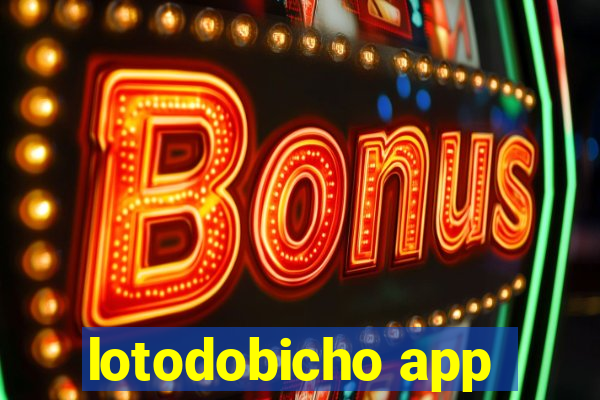 lotodobicho app