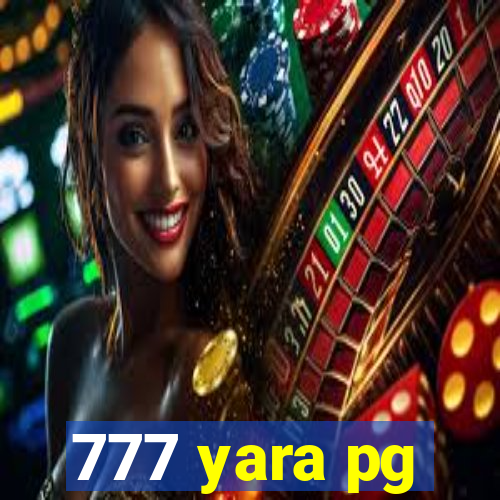 777 yara pg