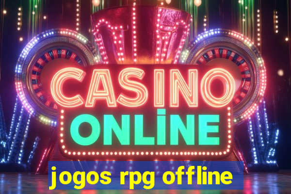 jogos rpg offline