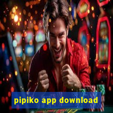 pipiko app download