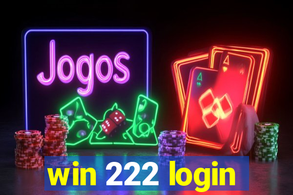 win 222 login