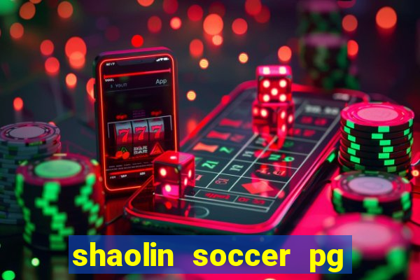 shaolin soccer pg soft demo