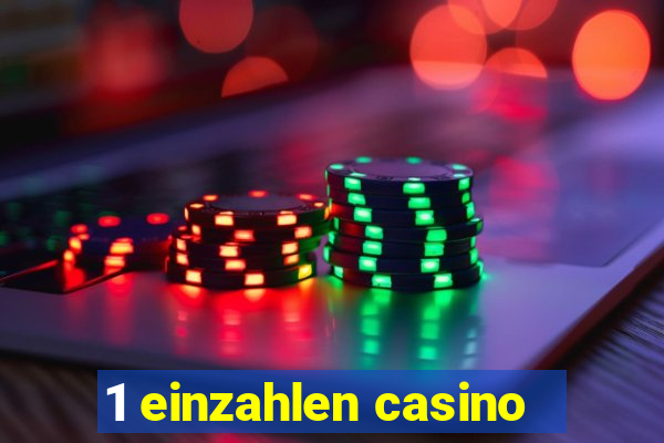 1 einzahlen casino