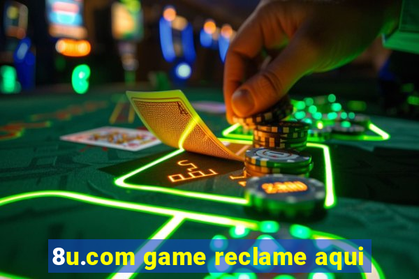 8u.com game reclame aqui