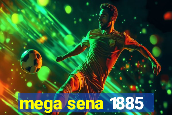 mega sena 1885