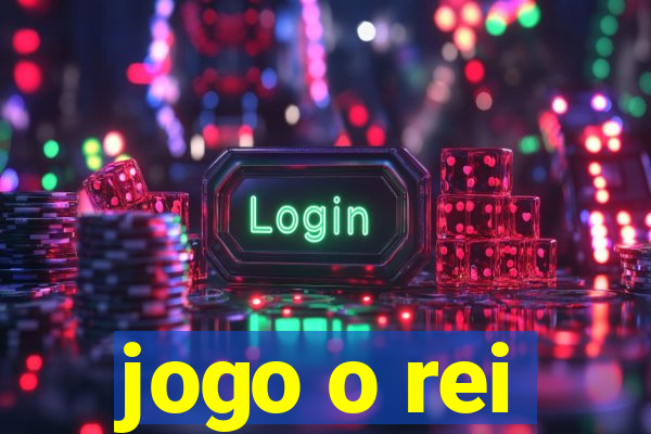 jogo o rei