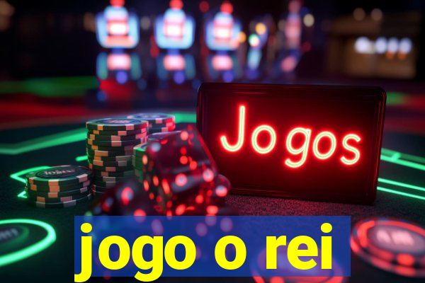 jogo o rei