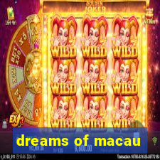 dreams of macau