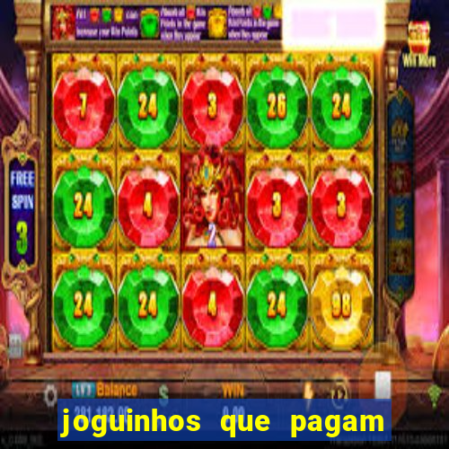 joguinhos que pagam para jogar