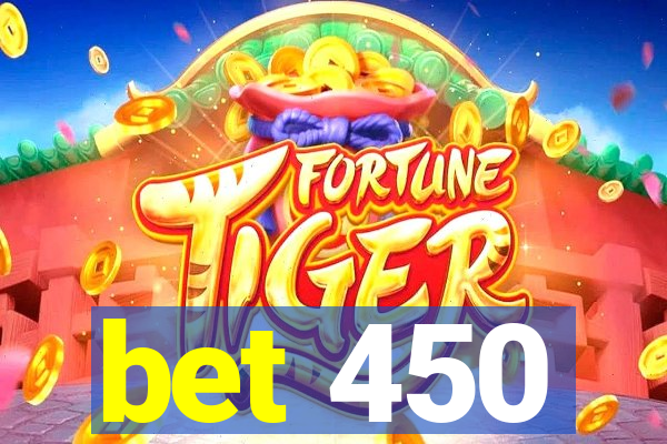 bet 450