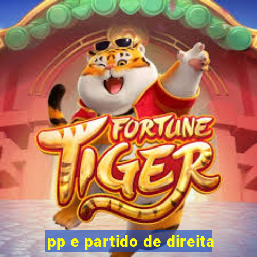 pp e partido de direita