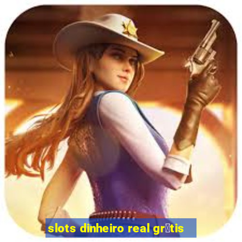 slots dinheiro real gr谩tis