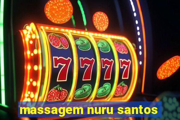 massagem nuru santos