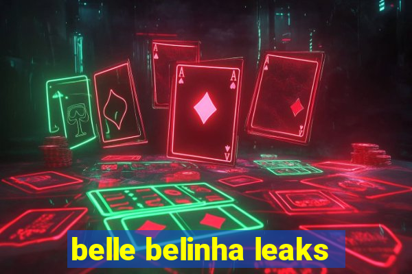 belle belinha leaks