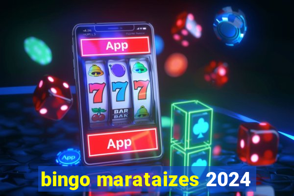 bingo marataizes 2024