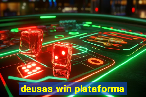 deusas win plataforma