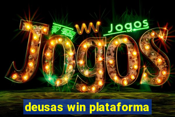 deusas win plataforma