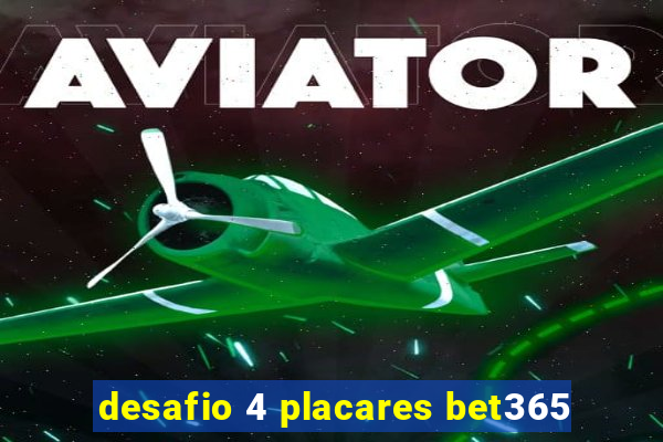 desafio 4 placares bet365