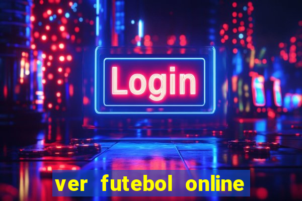 ver futebol online ao vivo