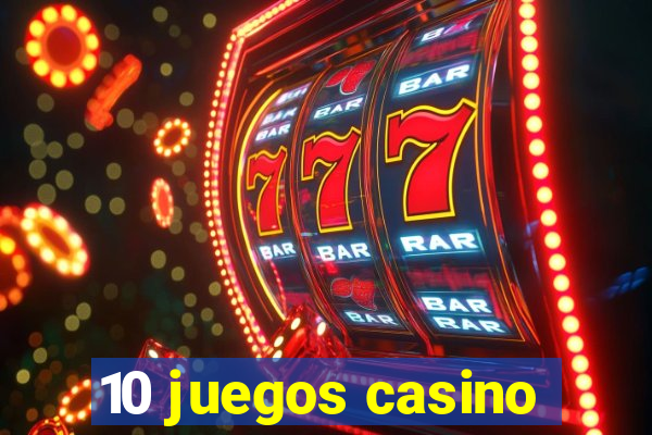 10 juegos casino