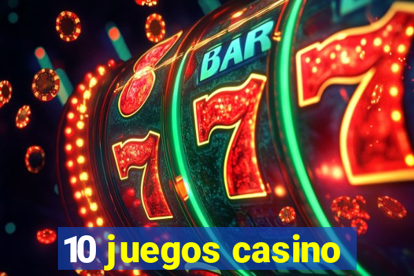 10 juegos casino