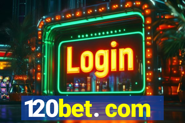 120bet. com