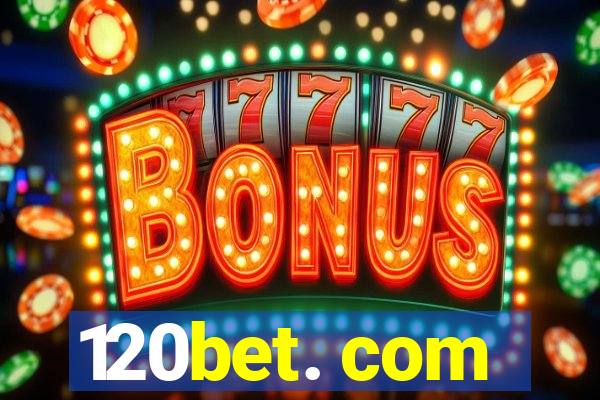 120bet. com