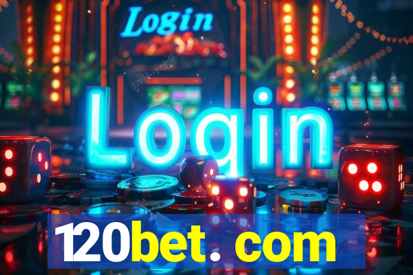 120bet. com