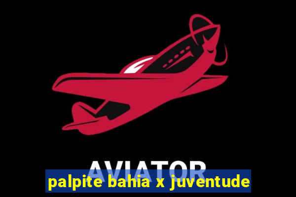 palpite bahia x juventude