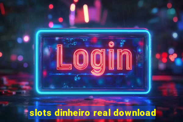 slots dinheiro real download