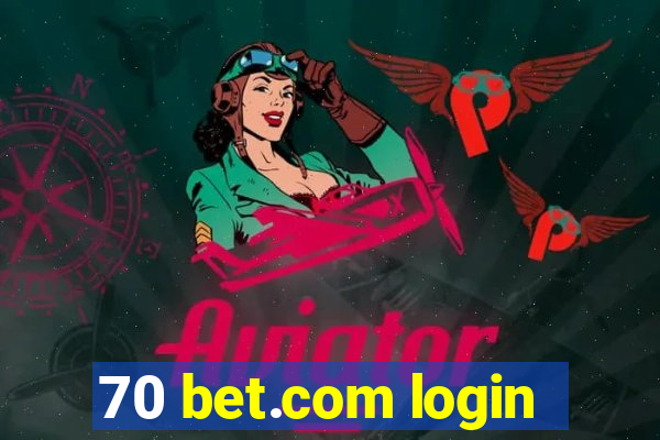 70 bet.com login