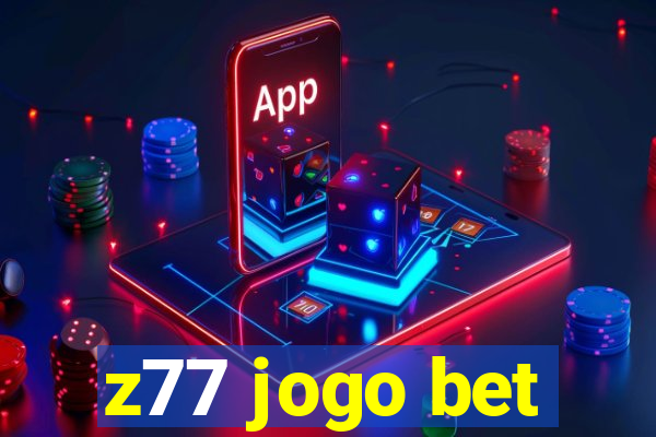 z77 jogo bet