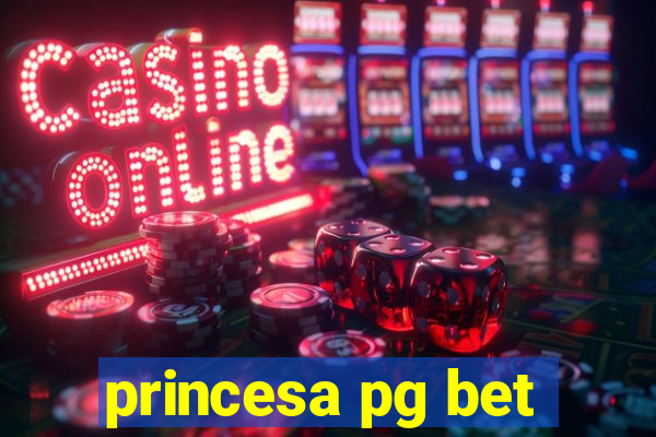 princesa pg bet