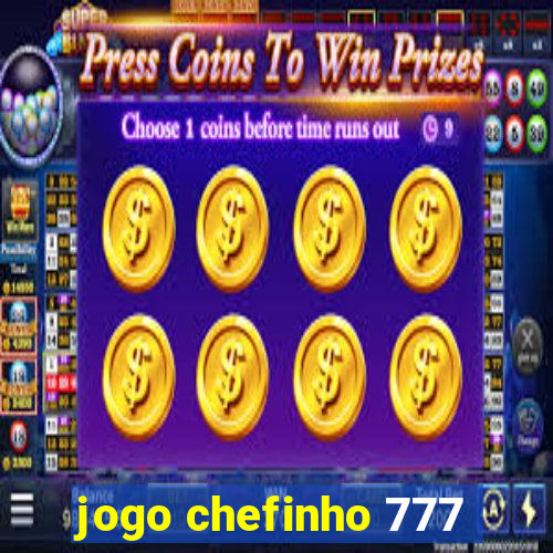 jogo chefinho 777