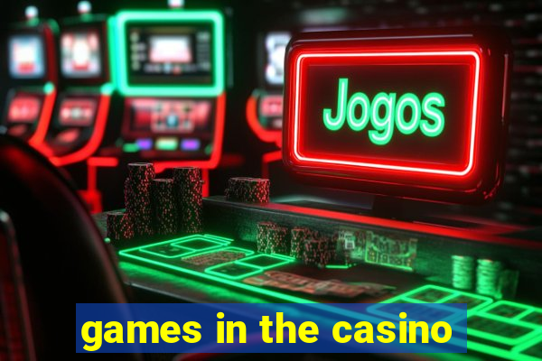 games in the casino