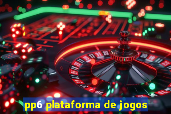 pp6 plataforma de jogos