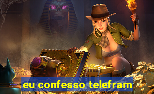 eu confesso telefram