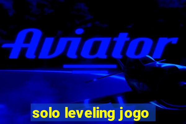 solo leveling jogo